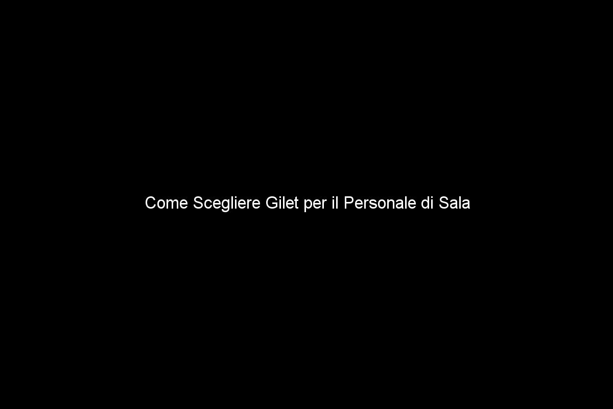 Come Scegliere Gilet per il Personale di Sala